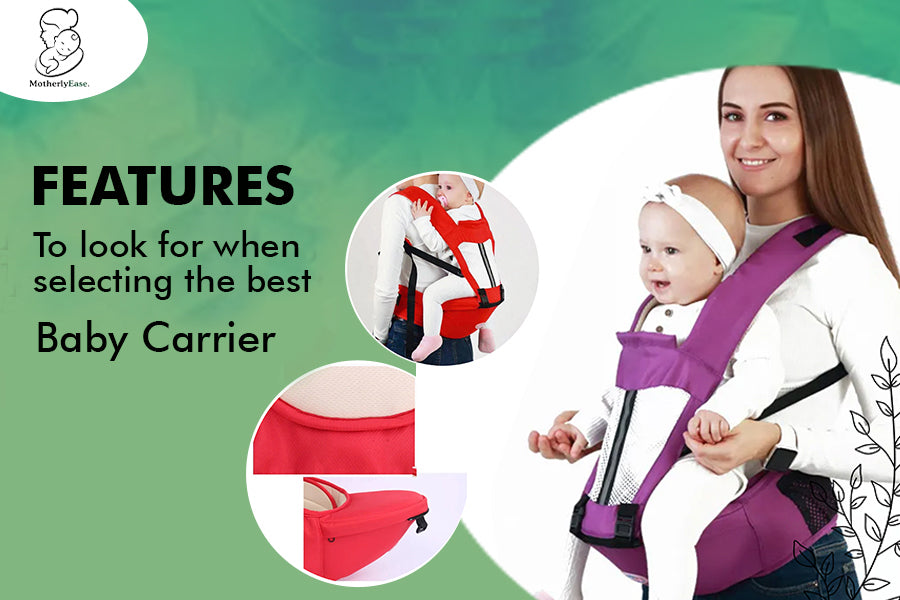 Features To Look For When Selecting the Best Baby Carrier